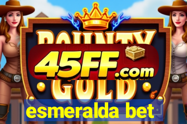 esmeralda bet